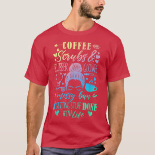 T-shirt Femmes CNA Nurse Life Café Scrub Rubber Messy Bun
