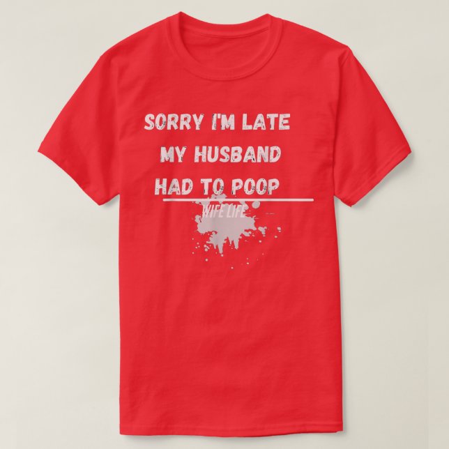 T-shirt FEMMES Désolé d'être en retard mon mari a dû fouin (Design devant)