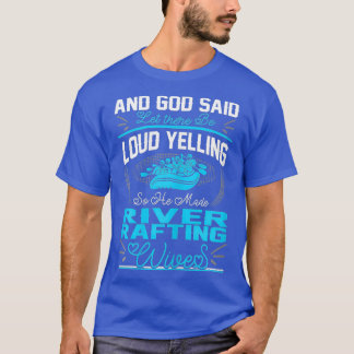 T-shirt FEMMES Dieu A Dit Loud Yelling Made River Rafting