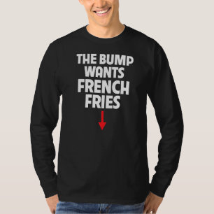 T-shirt Femmes Enceintes La bosse veut frites frites
