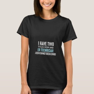 T-shirt Femmes Er Technicien Maman Les deux salles d'urgen