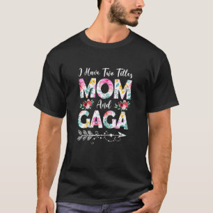 T-shirt Femmes Femmes J'Ai Deux Titres Maman Et Gaga Flowe