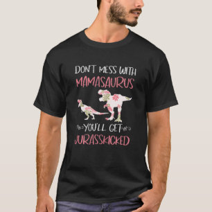 T-shirt FEMMES Fête Des Mères Ne Mess Avec Mamasaurus Youl