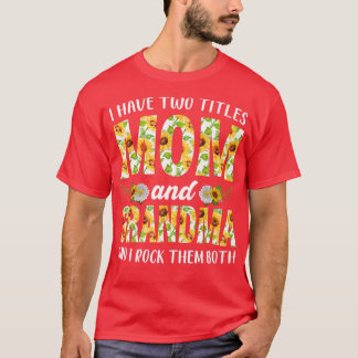 T-shirt Femmes Fille J'Ai Deux Titres Maman Et Grand-Mère 