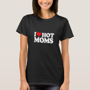 T-shirt FEMMES I Love Moms Hot Funny Red Heart Love Moms