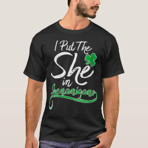 T-shirt Femmes I Put The She in Shenanigans St patrick Da