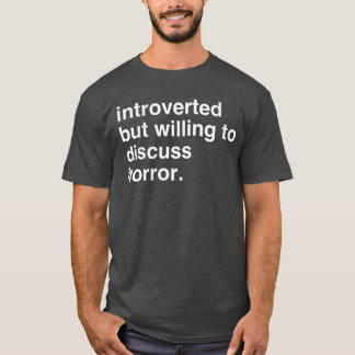 T-shirt Femmes introverties mais prêtes à discuter d'horre