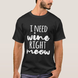 T-shirt Femmes J'ai Besoin de Vin Tout de Suite Drôle Chat
