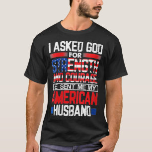 T-shirt Femmes J'ai demandé à Dieu pour la force Courage I