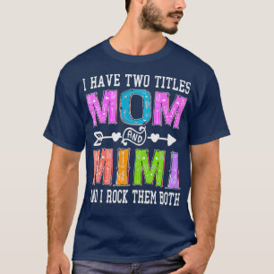 T-shirt Femmes J'Ai Deux Titres Maman et Mimi Fête des Mèr