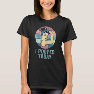 T-shirt Femmes J'Ai Poopé Aujourd'Hui Humour Rosie Rétro I
