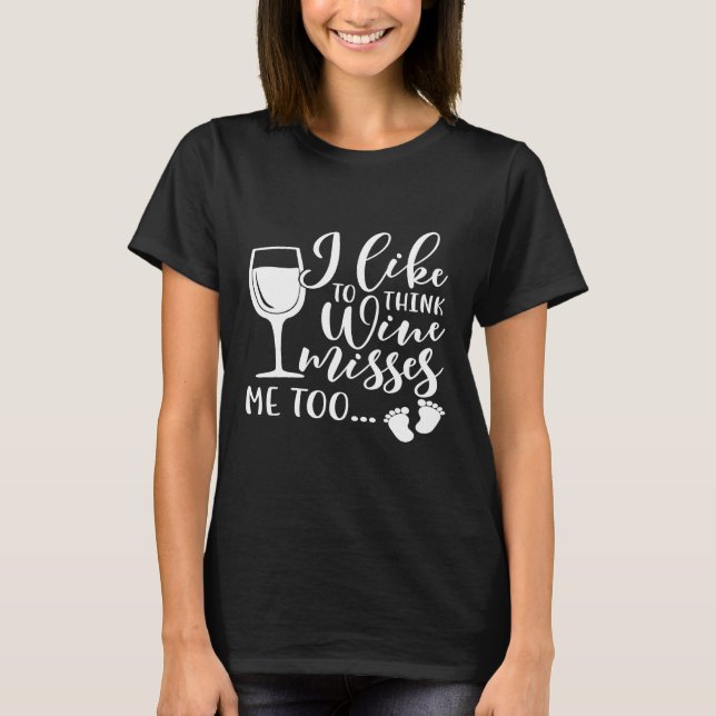 T-shirt Femmes J'Aime Penser Que Le Vin Me Manque Grossess (Devant)