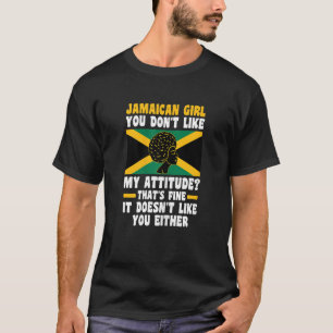 T-shirt Femmes Jamaïcaines Fille Vous n'aimez pas Mon Atti