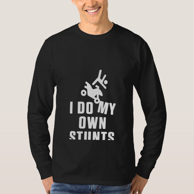 T-shirt Femmes Je Fais Mes Propres Stunts Motocross Atv Bi (Devant)