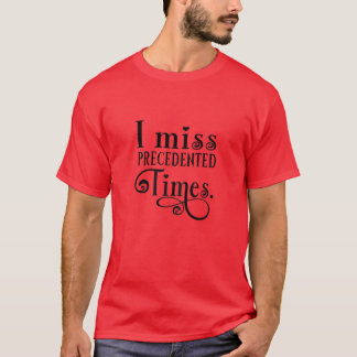 T-shirt Femmes Je Manque Les Temps Précédents Drôle Dire E