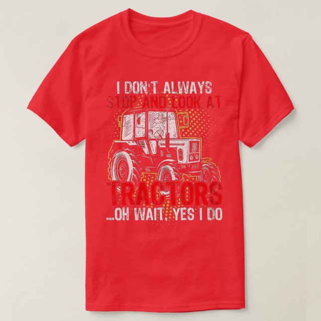 T-shirt Femmes Je N'Arrête Pas Toujours De Regarder Tracte (Design devant)