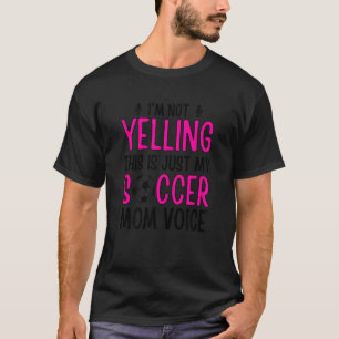 T-shirt Femmes Je Ne Crie Pas C'est Juste Ma Maman De Foot