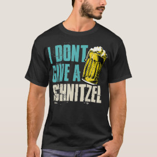 T-shirt Femmes Je ne donne pas un Schnitzel drôle fierté a
