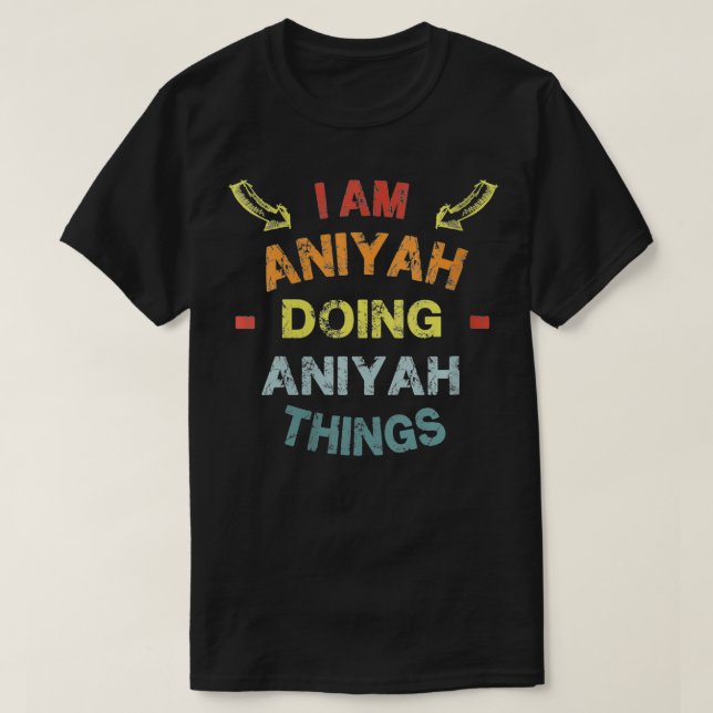 T-shirt Femmes Je suis Aniyah Faire Aniyah choses Cool Drô (Design devant)
