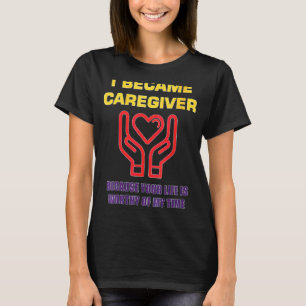 T-shirt Femmes Je Suis Devenue Aidante Parce Que Votre Vie