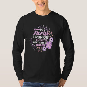 T-shirt Femmes Je Suis Un Fleuriste Je Cours Sur La Caféin