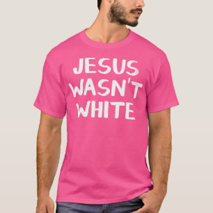 T-shirt FEMMES Jésus Était Blanc