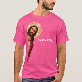 T-shirt FEMMES Jésus Jetant Un Coup D'Oeil J'Ai Vu Ce Drôl