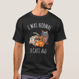 T-shirt FEMMES J'Étais Normal Chat Maman Papa Crazy Chat D