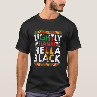 T-shirt FEMMES LÉGÈREMENT Melanated Hella Black History Me