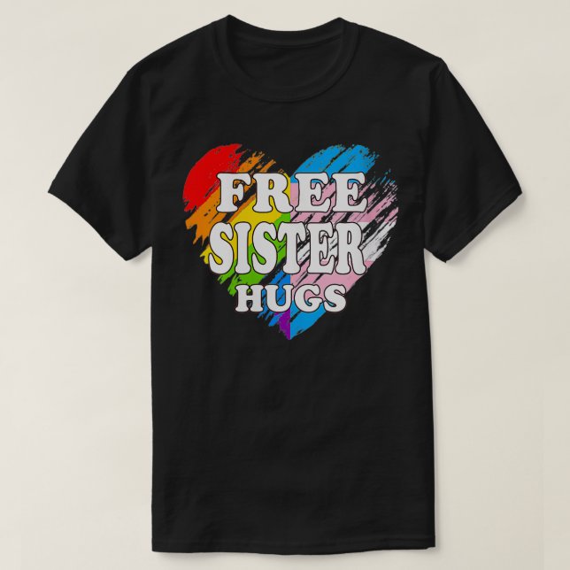 T-shirt Femmes LGBTQ Free Sister Hugs Gay pride LGBT Ally (Design devant)