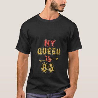 T-shirt Femmes Ma Reine A 85 Ans 85ème Anniversaire Idée