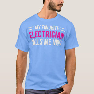 T-shirt Femmes Mon Électricien Favori M'Appelle Maman Tee
