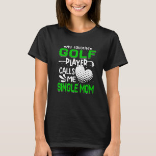 T-shirt Femmes Mon Joueur De Golf Préféré M'Appelle Maman