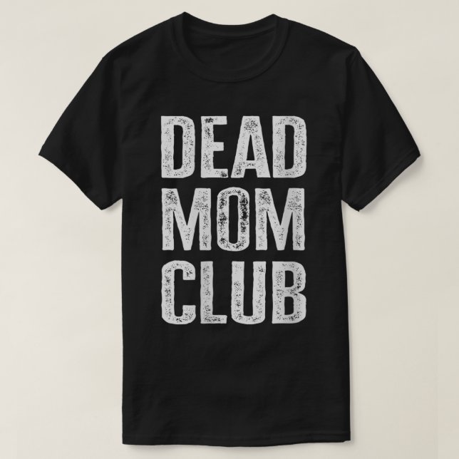 T-shirt Femmes Mort Maman Club Drôle Dire V-Neck (Design devant)