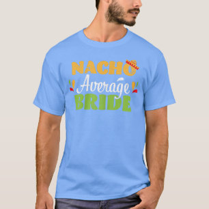 T-shirt Femmes Nacho Moyenne Mariée Cinco de Mayo Meican w