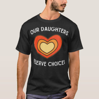 T-shirt Femmes Nos Filles Méritent Des Choix Féminisme Rig