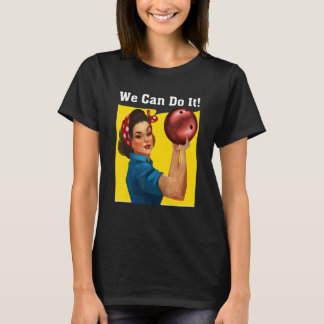 T-shirt Femmes Nous Pouvons Le Faire Bowling Bowl Joueur B