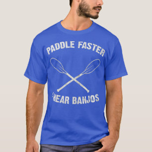 T-shirt Femmes Paddle Plus Rapidement J'Entends Banjos Cam