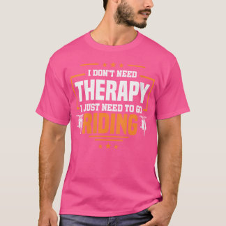 T-shirt Femmes Pas De Thérapie J'Ai Juste Besoin D'Aller À