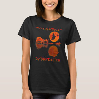 T-shirt Femmes Pourquoi Oui En Fait Je Peux Conduire Un Bâ