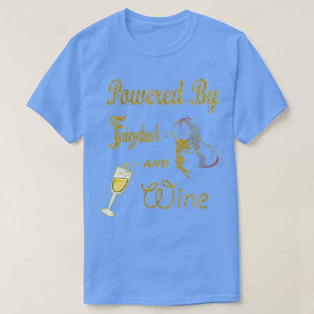 T-shirt Femmes propulsées par la poussière de fée et le vi (Design devant)