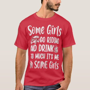 T-shirt Femmes Quelques Filles Aller À Riding Et Boire Tro