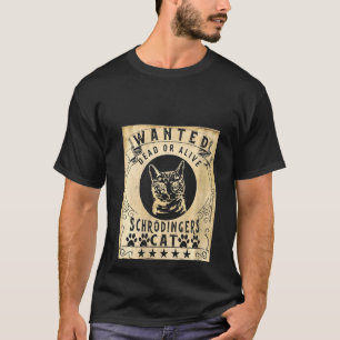T-shirt Femmes recherchées mortes ou vives Chat de Schrödi