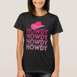 T-shirt Femmes Rose Howdy Cow Girl Western Country Sud