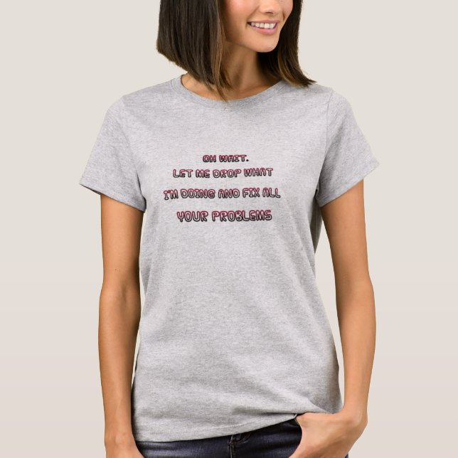 T-shirt Femmes sarcastiques drôles supérieures (Devant)