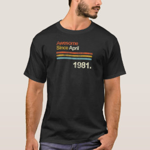 T-shirt Femmes stupéfaites Depuis Avril Vintage 1981 Anniv