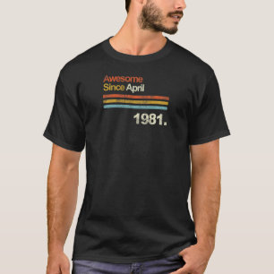 T-shirt Femmes stupéfaites Depuis Avril Vintage 1981 Anniv
