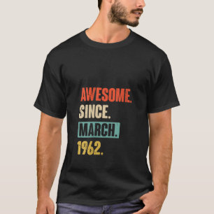 T-shirt Femmes stupéfiantes Depuis Mars 1962 - Anniversair