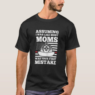 T-shirt Femmes supposant que j'étais comme la plupart des