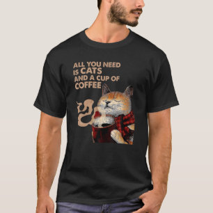T-shirt Femmes Tout Ce Dont Vous Avez Besoin, C'Est Des Ch
